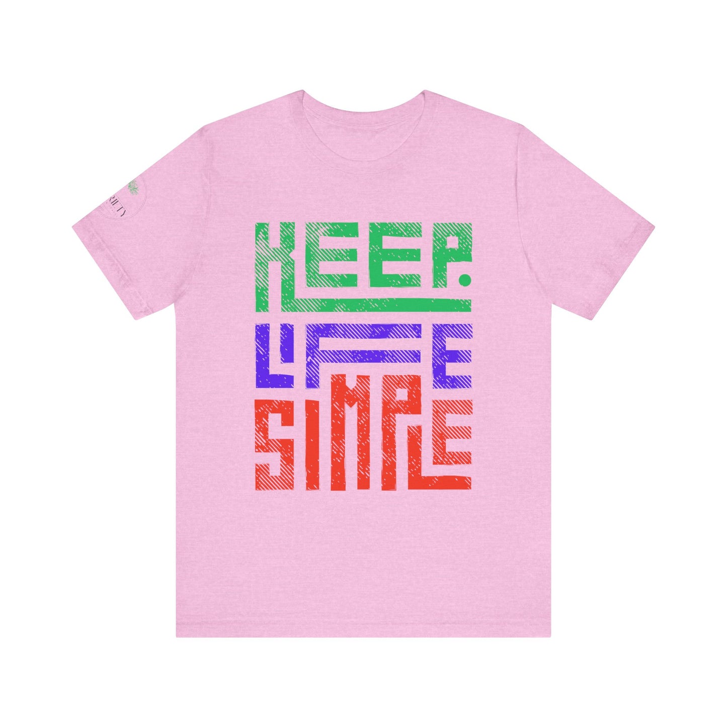 Keep Life Simple Unisex Tee, Relaxed Fit T-Shirt, Casual Wear, Gift for Minimalists, Stylish Everyday Shirt, Inspirational Quote Top