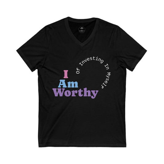 I Am Worthy Empowering Unisex V-Neck Tee - "I Am Worthy"