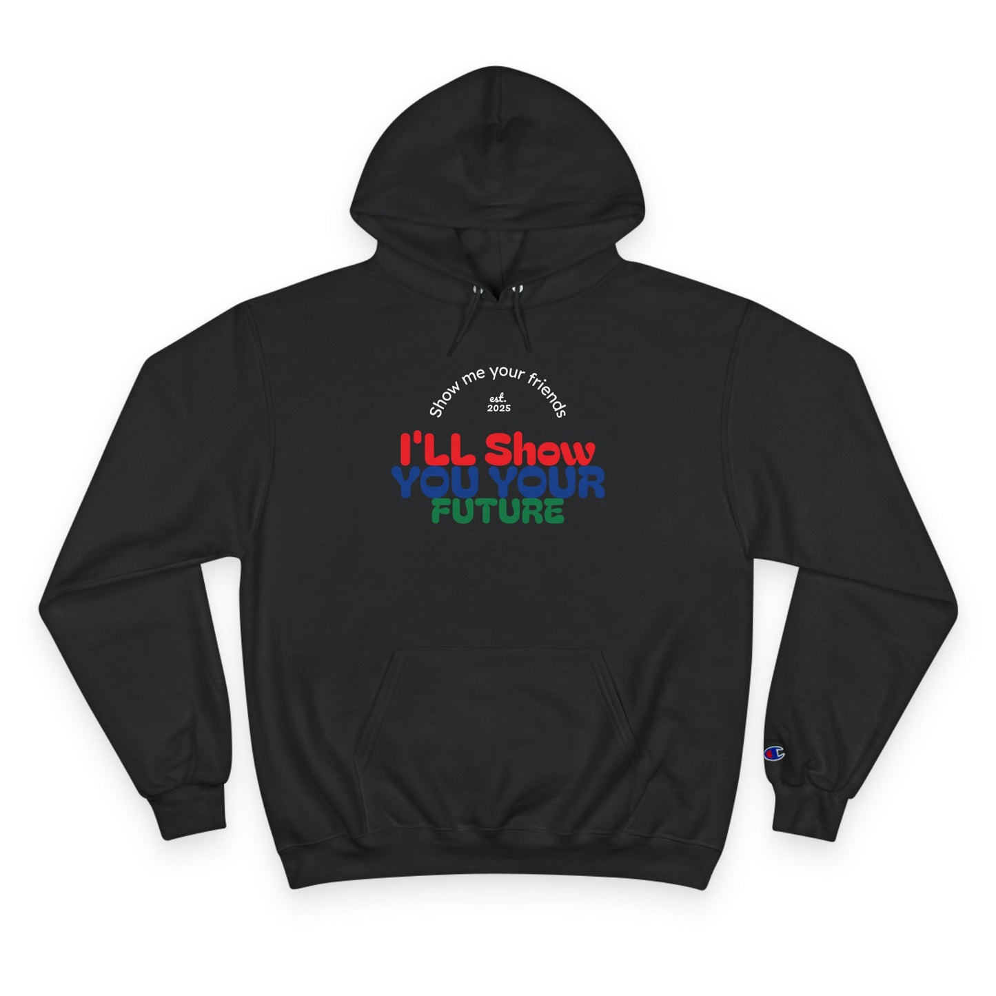 Show me your friends Future Vision Champion Hoodie, Motivational Sweatshirt, TikTok Gift, Unique Present for Dreamers, Cozy Casualwear