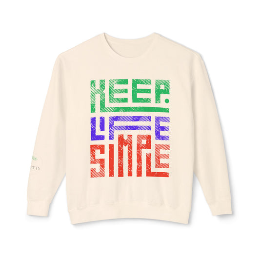 Keep Life Simple Lightweight Crewneck Sweatshirt, Cozy Everyday Apparel, Relaxed Style for Home or Out, Ideal Gift for Friends