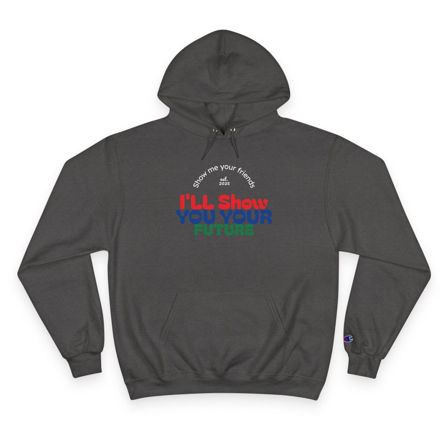 Show me your friends Future Vision Champion Hoodie, Motivational Sweatshirt, TikTok Gift, Unique Present for Dreamers, Cozy Casualwear