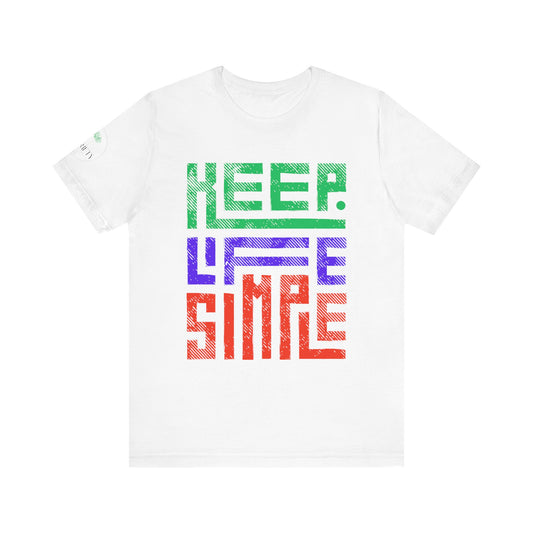Keep Life Simple Unisex Tee, Relaxed Fit T-Shirt, Casual Wear, Gift for Minimalists, Stylish Everyday Shirt, Inspirational Quote Top