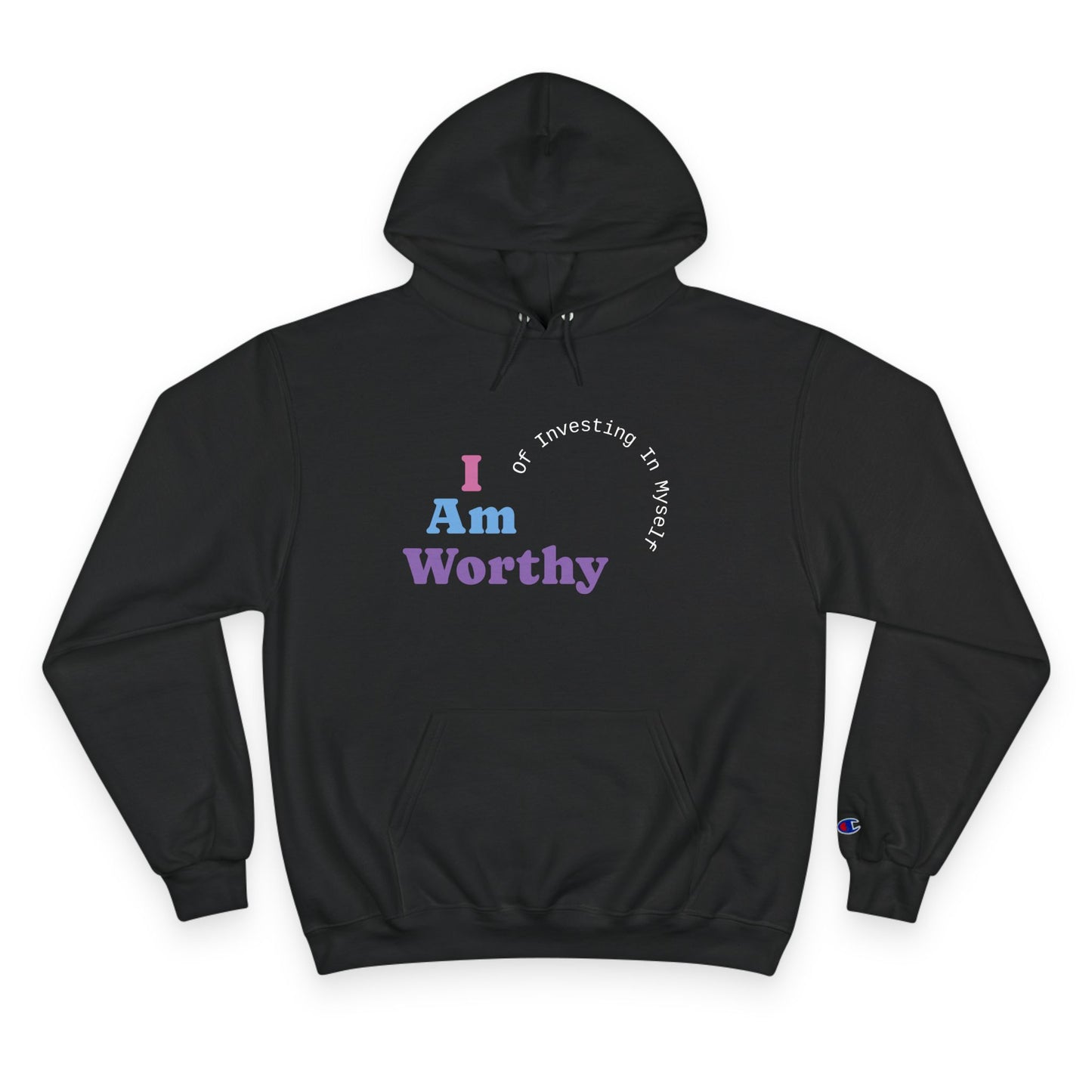 Champion Hoodie - Inspirational 'I Am Worthy' Sweatshirt, Perfect for Self-care, Motivation, Confidence, Gifts, Affirmation Wear