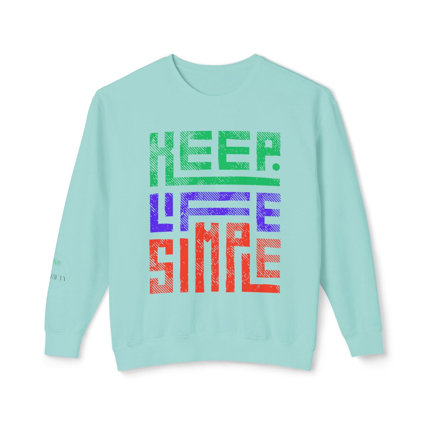 Keep Life Simple Lightweight Crewneck Sweatshirt, Cozy Everyday Apparel, Relaxed Style for Home or Out, Ideal Gift for Friends