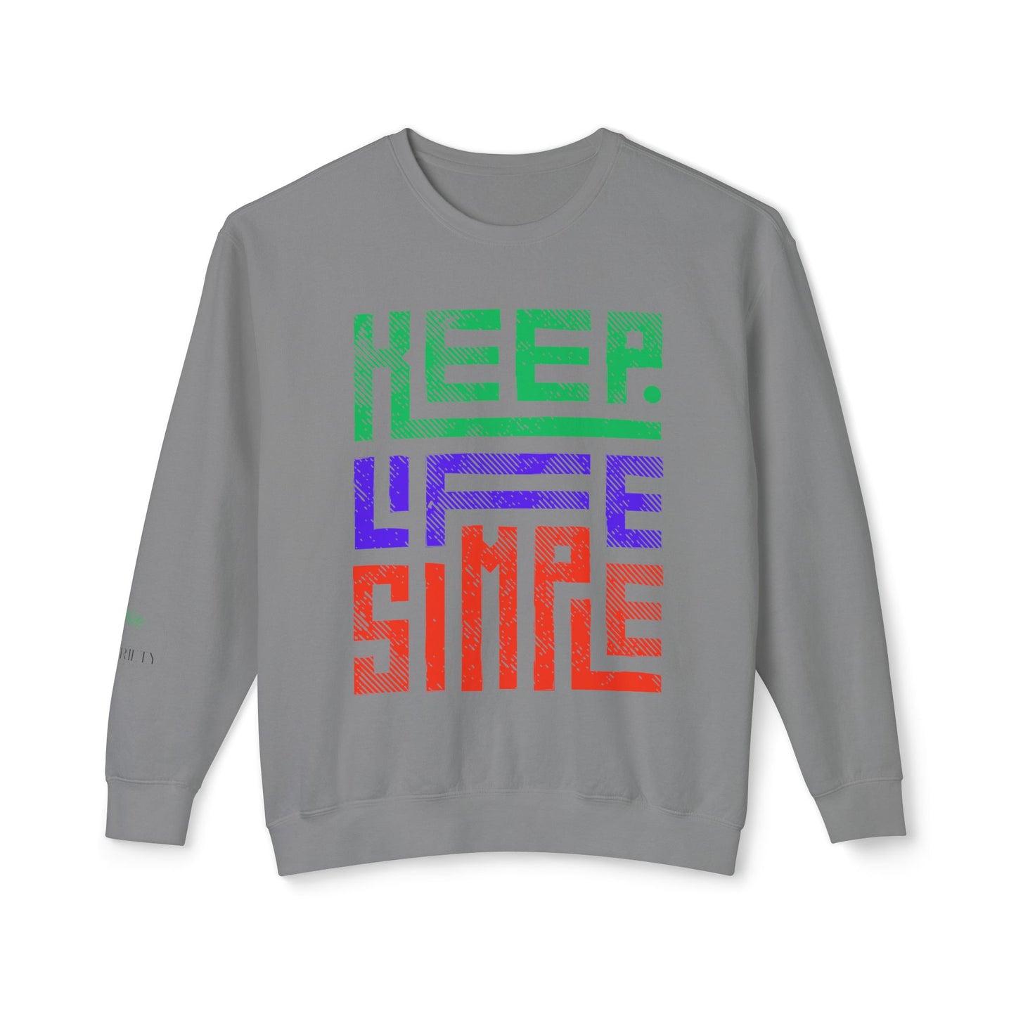 Keep Life Simple Lightweight Crewneck Sweatshirt, Cozy Everyday Apparel, Relaxed Style for Home or Out, Ideal Gift for Friends