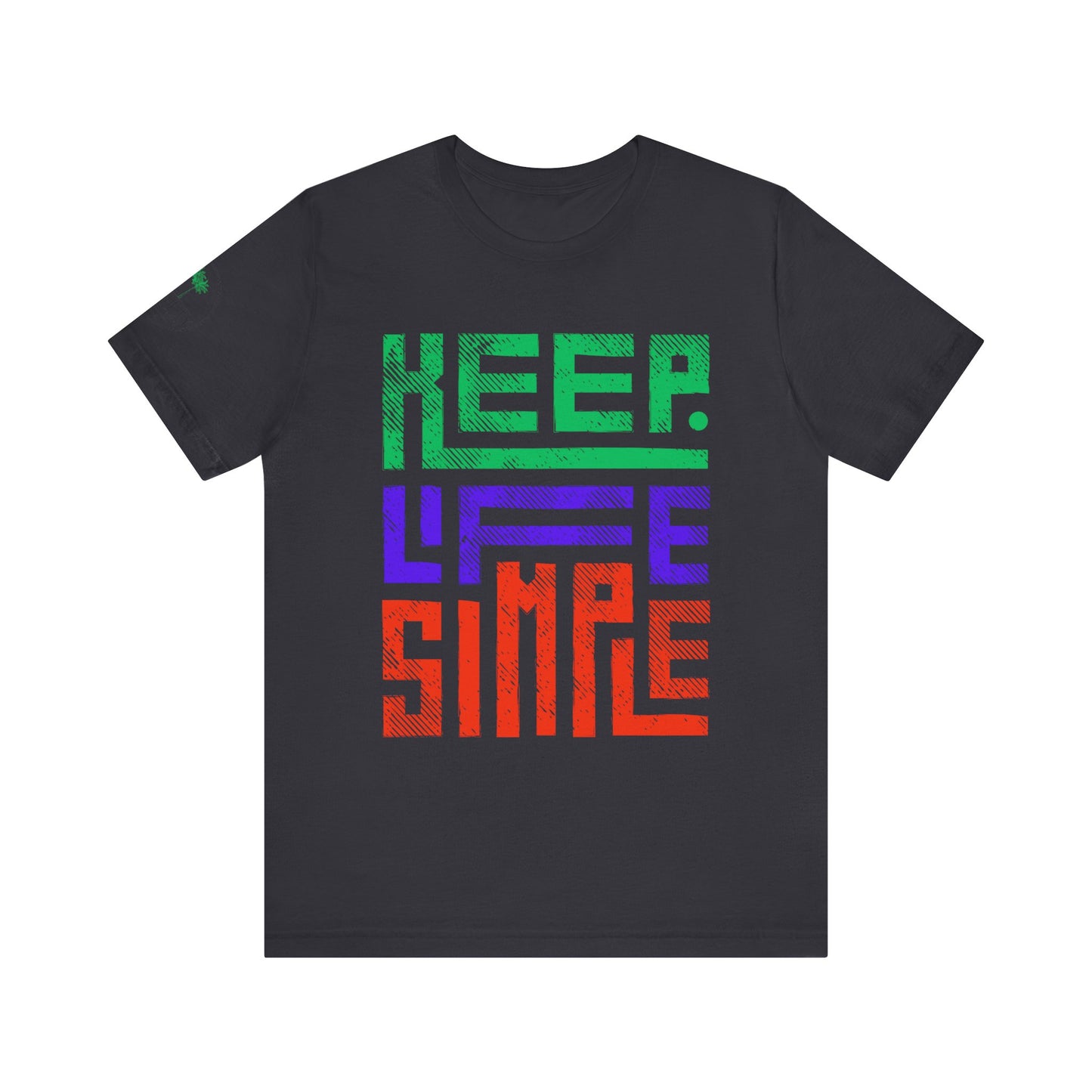 Keep Life Simple Unisex Tee, Relaxed Fit T-Shirt, Casual Wear, Gift for Minimalists, Stylish Everyday Shirt, Inspirational Quote Top