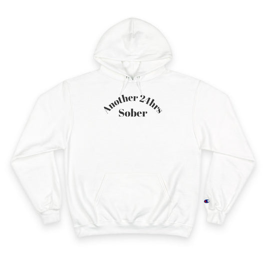 Sober Inspiration Hoodie - Another 24hrs Sober, Mental Health Gift, Recovery Merchandise, Motivational Apparel, Celebrate Sobriety