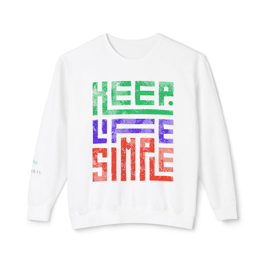 Keep Life Simple Lightweight Crewneck Sweatshirt, Cozy Everyday Apparel, Relaxed Style for Home or Out, Ideal Gift for Friends